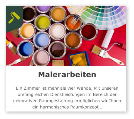 Malerarbeiten  Ein Zimmer ist mehr als vier Wände. Mit unseren umfangreichen Dienstleistungen im Bereich der dekorativen Raumgestaltung ermöglichen wir Ihnen ein harmonisches Raumkonzept…