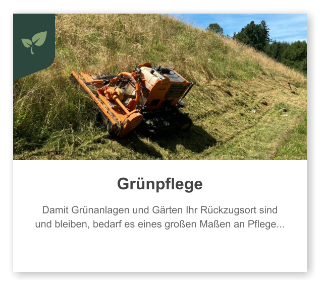 Grünpflege  Damit Grünanlagen und Gärten Ihr Rückzugsort sind und bleiben, bedarf es eines großen Maßen an Pflege...
