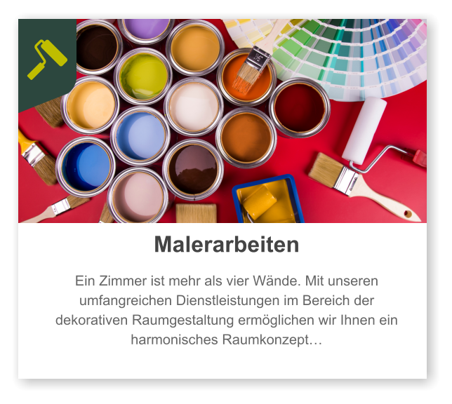 Malerarbeiten  Ein Zimmer ist mehr als vier Wände. Mit unseren umfangreichen Dienstleistungen im Bereich der dekorativen Raumgestaltung ermöglichen wir Ihnen ein harmonisches Raumkonzept…